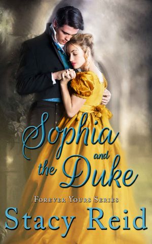 [Forever Yours 07] • Sophia and the Duke · Forever Yours Series